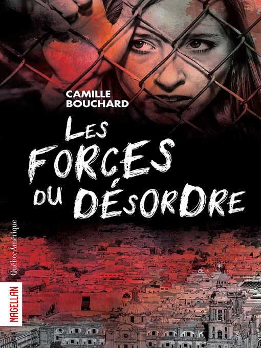 Title details for Les Forces du désordre by Camille Bouchard - Available